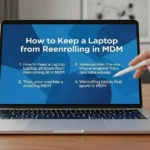 How to Keep a Laptop from Reenrolling in MDM